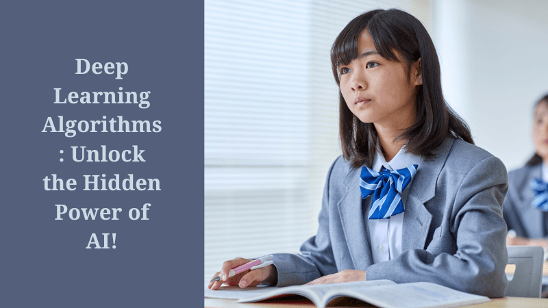 Deep Learning Algorithms: Unlock the Hidden Power of AI!