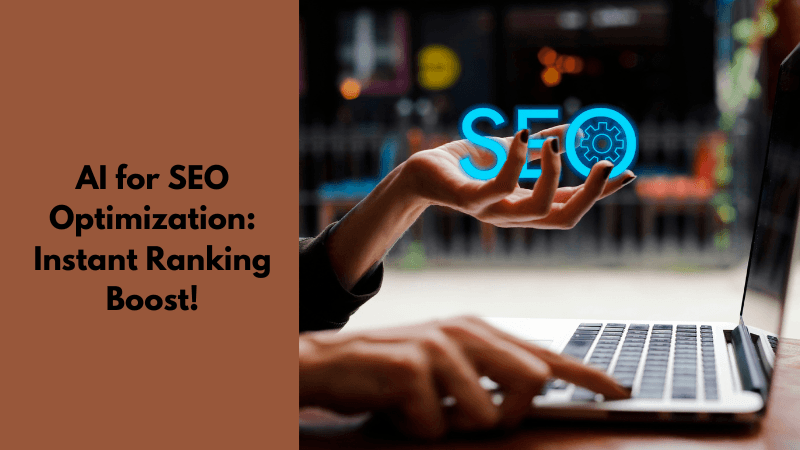 AI for SEO Optimization: Instant Ranking Boost!